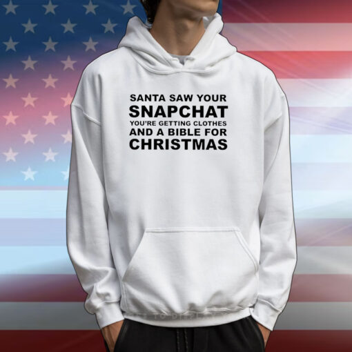 Santa Saw Your Snapchat T-Shirts