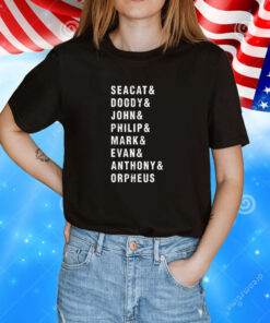 Seacat And Doody And John And Philip And Mark And Evan And Anthony And Orpheus Tee Shirt