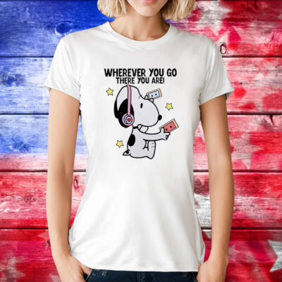 Snoopy Where You Go There You Are T-Shirt