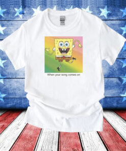 SpongeBob SquarePants Your Song Meme T-Shirt