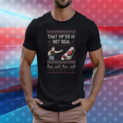 That MF’er Is Not Real Ugly Christmas Tee Shirt