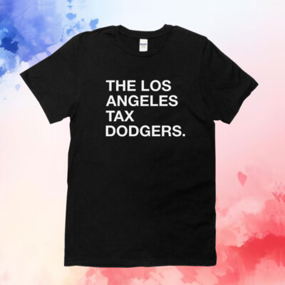 The Los Angeles Tax Dodgers T-Shirts