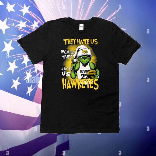 They Hate Us Because They Ain’t Us Hawkeyes Grinch T-Shirt