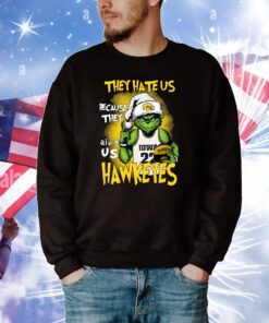 They Hate Us Because They Ain’t Us Hawkeyes Grinch T-Shirts