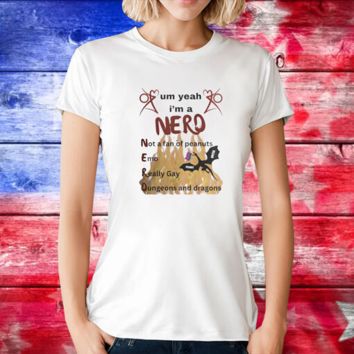 Um Yeah I’m A Nero Not A Fan Of Peanuts Emo Really Gay TShirt