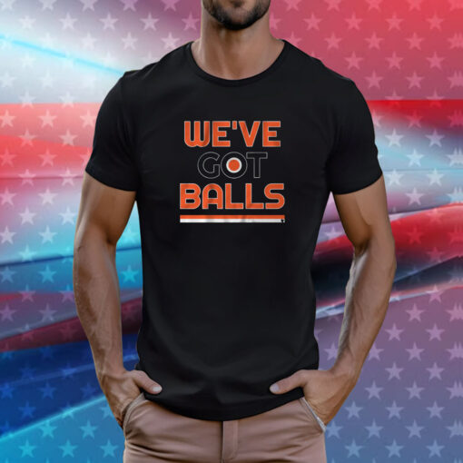 Weve Got Balls Philadelphia Hockey T-Shirt