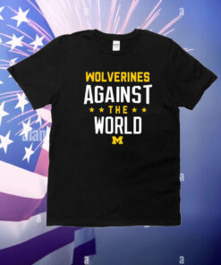 Wolverines Against The World T-Shirt