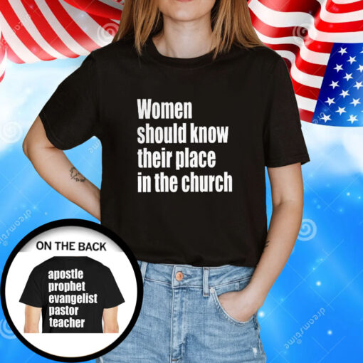 Women Should Know Their Place In The Church Womens Shirts