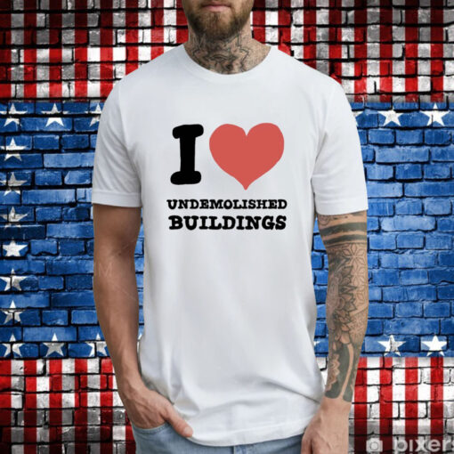 Zoebread I Heart Undemolished Buildings T-Shirt