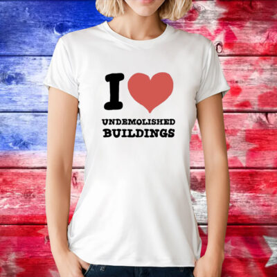 Zoebread I Heart Undemolished Buildings Shirts