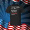 Joe Biden Together We Will Defeat Trump Again TShirt