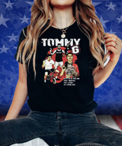 Tommy G Action Is The Ink That Writes The Story Of Your Life Shirts