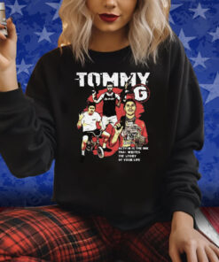 Tommy G Action Is The Ink That Writes The Story Of Your Life Shirts