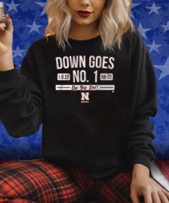 NEBRASKA BASKETBALL: DOWN GOES NO. 1 T-SHIRT