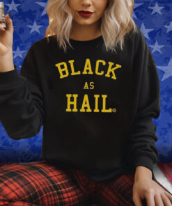 Black As Hail Michigan 2024 Shirt
