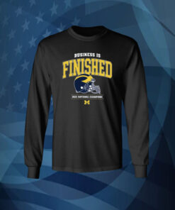 Business Is Finished Michigan 2023 National Champions long sleeve Shirt