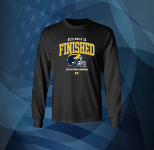 Business Is Finished Michigan 2023 National Champions long sleeve Shirt