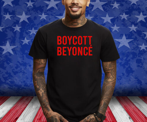 Boycott Beyonce Shirts