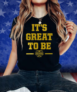 Michigan Its Great To Be 2024 Shirt