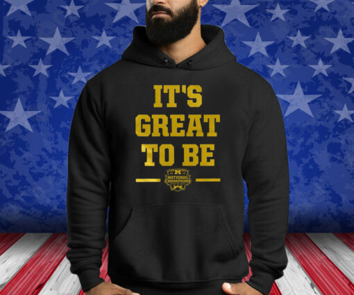 Michigan Its Great To Be 2024 Shirt