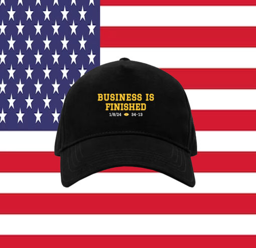 Business Is Finished 2024 Cap