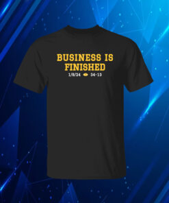 Michigan Business Is Finished 1 8 24 34 -13 T-Shirt