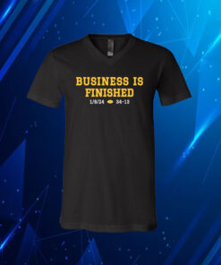Michigan Business Is Finished 1 8 24 34 -13 V-Neck Shirt