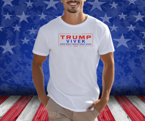 Trump Vivek Make Bob and Vagene Great Again 2024 Shirts