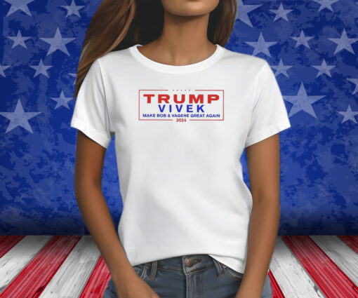 Trump Vivek Make Bob and Vagene Great Again 2024 Shirts