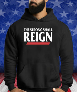 Bearcats Football The Strong Shall Reign Shirts