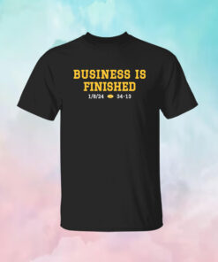 Michigan Business Is Finished Shirt