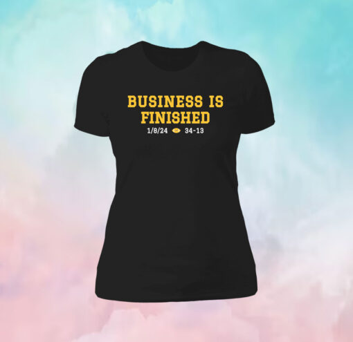 Michigan Business Is Finished Shirt