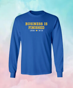 Michigan Business Is Finished Shirt