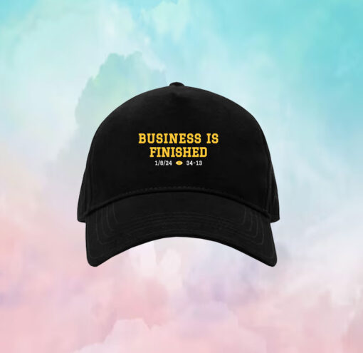 Business Is Finished 2024 Cap