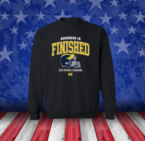 Business Is Finished Michigan 2023 National Champions Shirt