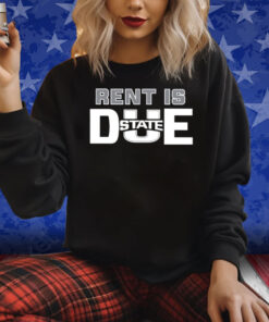 Rent Is Due State Shirts