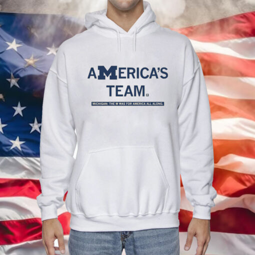 America's team Michigan the M was for America all along Hoodie