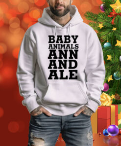 Baby Animals Ann And Ale Hoodie Shirt