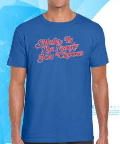 Bills Mafia Is The Family You Choose T-Shirt