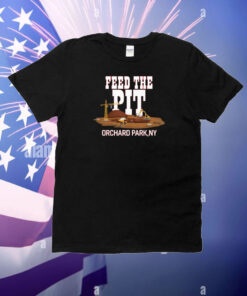 Billsmafia Feed The Pit Orchard Park Ny T-Shirt