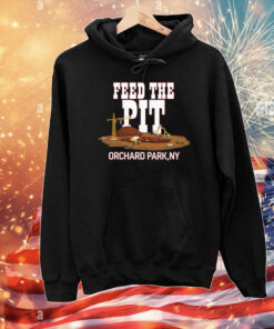 Billsmafia Feed The Pit Orchard Park Ny Tee Shirts