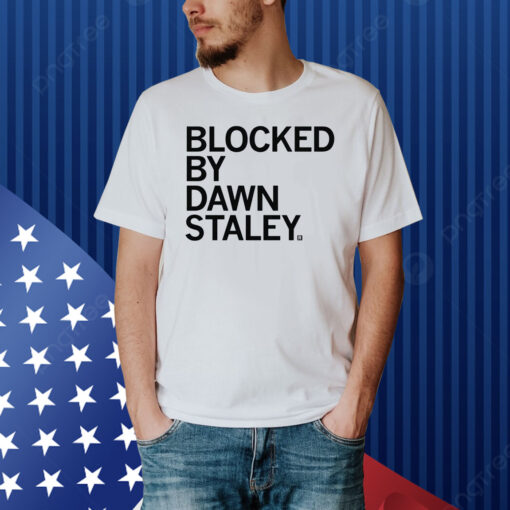 Blocked by Dawn Staley Shirt