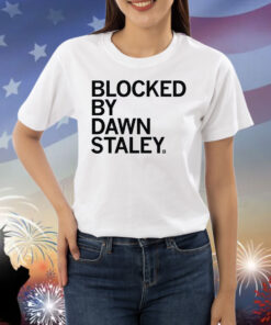 Blocked by Dawn Staley Shirts