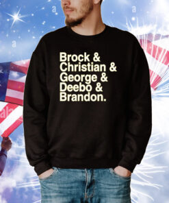 Brock & Christian & George & Deebo & on Shirts