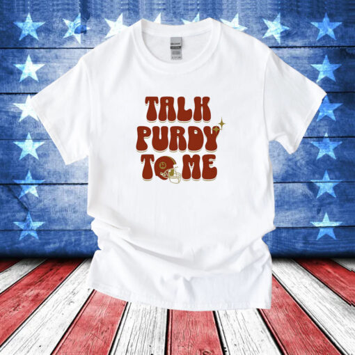 Brock Purdy Talk Purdy To Me T-Shirt