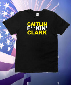 Caitlin Fucking Clark T-Shirt