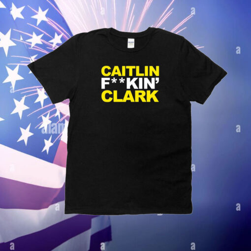 Caitlin Fucking Clark T-Shirt