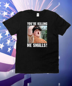 Dee Lavigne Sandlot You’re Killing The Smalls T-Shirt