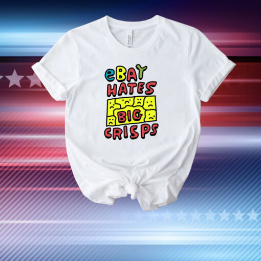 Ebay Hates Big Crisps T-Shirt