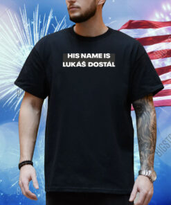Flytogether His Name Is Lukas Dostal Shirt